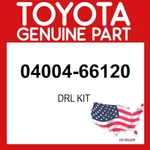 Toyota Genuine 04004-66120 Drl Kit 0400466120 Oem New. Price: $33.85.