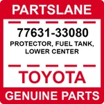 77631-33080 Toyota Oem Genuine Protector, Fuel Tank, Lower Center New. Price: $38.44.