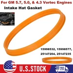 New Intake Hat Gasket For Gm 5.7, 5.0, & 4.3 Vortec Engines 15998532,15998577. Price: $14.99.