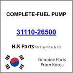Genuine 31110-26500 Complete-fuel Pump For Hyundai / Kia New. Price: $124.99.