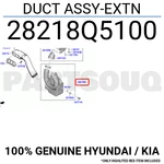 28218Q5100 Genuine Hyundai / Kia Duct Assy-extn New. Price: $51.13.